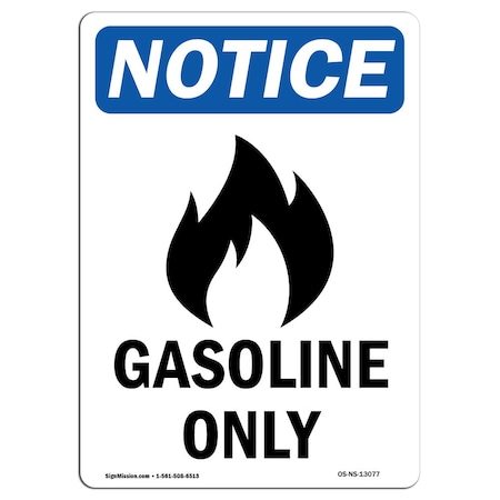 Signmission Safety Sign, OSHA Notice, 10" Height, Aluminum, Gasoline Only Sign With Symbol, Portrait OS-NS-A-710-V-13077